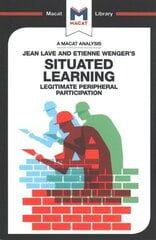 Analysis of Jean Lave and Etienne Wenger's Situated Learning: Legitimate Peripheral Participation hind ja info | Ühiskonnateemalised raamatud | kaup24.ee