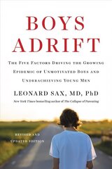 Boys Adrift: The Five Factors Driving the Growing Epidemic of Unmotivated Boys and Underachieving Young Men 2nd edition hind ja info | Ühiskonnateemalised raamatud | kaup24.ee