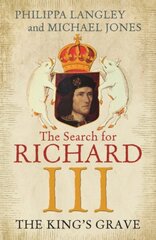 King's Grave: The Search for Richard III цена и информация | Исторические книги | kaup24.ee