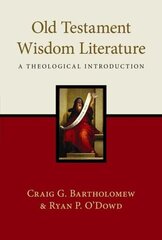 Old Testament Wisdom Literature: A Theological Introduction New ed. hind ja info | Usukirjandus, religioossed raamatud | kaup24.ee