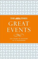 Times Great Events: 200 Years of History as it Happened hind ja info | Ajalooraamatud | kaup24.ee