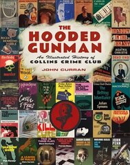 Hooded Gunman: An Illustrated History of Collins Crime Club цена и информация | Книги об искусстве | kaup24.ee