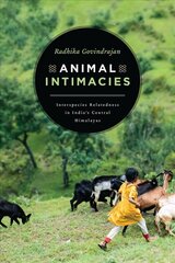 Animal Intimacies: Interspecies Relatedness in India's Central Himalayas hind ja info | Ühiskonnateemalised raamatud | kaup24.ee