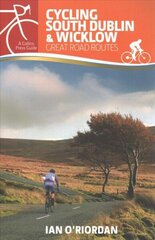 Cycling South Dublin & Wicklow: Great Road Routes hind ja info | Tervislik eluviis ja toitumine | kaup24.ee