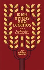 Irish Myths and Legends Vol 2: Cuchulain and the Red Branch of Ulster цена и информация | Фантастика, фэнтези | kaup24.ee