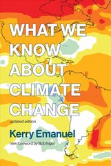 What We Know about Climate Change: Updated with a new foreword by Bob Inglis updated edition hind ja info | Ühiskonnateemalised raamatud | kaup24.ee