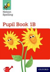 Nelson Spelling Pupil Book 1B Year 1/P2 (Red Level) New edition hind ja info | Noortekirjandus | kaup24.ee