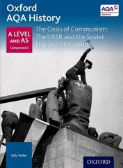 Oxford AQA History for A Level: The Crisis of Communism: The USSR and the Soviet Empire 1953-2000 цена и информация | Исторические книги | kaup24.ee