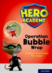 Hero Academy: Oxford Level 10, White Book Band: Operation Bubble Wrap hind ja info | Noortekirjandus | kaup24.ee