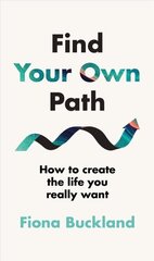 Find Your Own Path: A life coach's guide to changing your life цена и информация | Самоучители | kaup24.ee