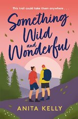 Something Wild & Wonderful: A charming new grumpy-meets-sunshine queer rom-com! цена и информация | Фантастика, фэнтези | kaup24.ee