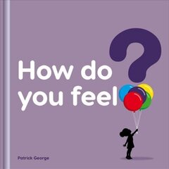 How do you feel? hind ja info | Väikelaste raamatud | kaup24.ee
