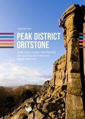 Peak District Gritstone: Over 2,000 classic trad routes on eastern, western and moorland grit hind ja info | Tervislik eluviis ja toitumine | kaup24.ee