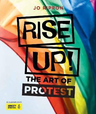 Rise Up!: The Art of Protest hind ja info | Noortekirjandus | kaup24.ee