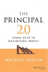 Principal 2.0: Three Keys to Maximizing Impact hind ja info | Ühiskonnateemalised raamatud | kaup24.ee