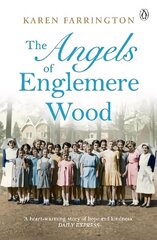 Angels of Englemere Wood: The uplifting and inspiring true story of a children's home during the Blitz цена и информация | Исторические книги | kaup24.ee