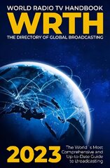 World Radio TV Handbook 2023: The Directory of Global Broadcasting 2023 цена и информация | Книги об искусстве | kaup24.ee