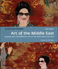 Art of the Middle East: Modern and Contemporary Art of the Arab World and Iran Revised and expanded цена и информация | Книги об искусстве | kaup24.ee