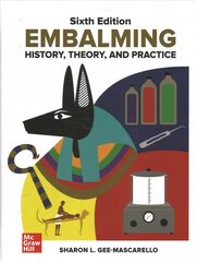 Embalming: History, Theory, and Practice, Sixth Edition 6th edition hind ja info | Ühiskonnateemalised raamatud | kaup24.ee