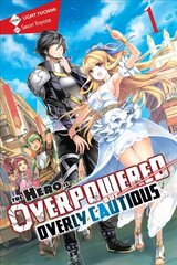 Hero Is Overpowered but Overly Cautious, Vol. 1 (light novel) цена и информация | Фантастика, фэнтези | kaup24.ee