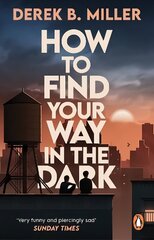 How to Find Your Way in the Dark: The powerful and epic coming-of-age story from the author of Norwegian By Night цена и информация | Фантастика, фэнтези | kaup24.ee