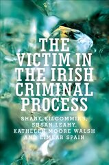 Victim in the Irish Criminal Process hind ja info | Majandusalased raamatud | kaup24.ee