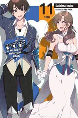 Do You Love Your Mom and Her Two-Hit Multi-Target Attacks?, Vol. 11 (light novel) цена и информация | Фантастика, фэнтези | kaup24.ee