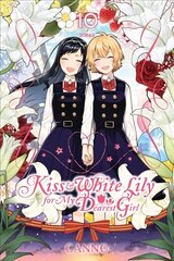 Kiss and White Lily for My Dearest Girl, Vol. 10 цена и информация | Фантастика, фэнтези | kaup24.ee