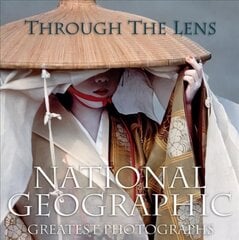 Through the Lens: National Geographic's Greatest Photographs hind ja info | Fotograafia raamatud | kaup24.ee