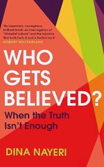 Who Gets Believed?: When the Truth Isn't Enough цена и информация | Биографии, автобиогафии, мемуары | kaup24.ee