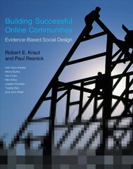 Building Successful Online Communities: Evidence-Based Social Design hind ja info | Ühiskonnateemalised raamatud | kaup24.ee