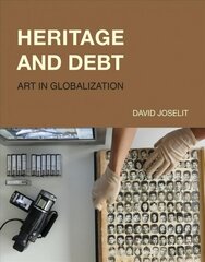 Heritage and Debt: Art in Globalization hind ja info | Entsüklopeediad, teatmeteosed | kaup24.ee