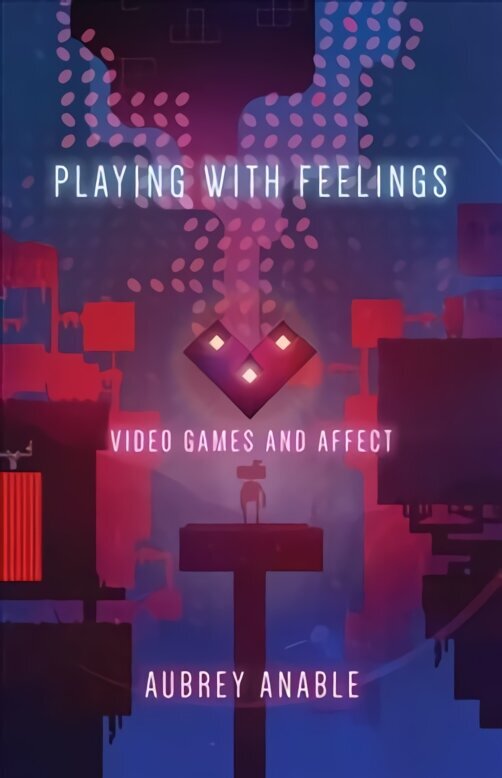 Playing with Feelings: Video Games and Affect цена и информация | Majandusalased raamatud | kaup24.ee