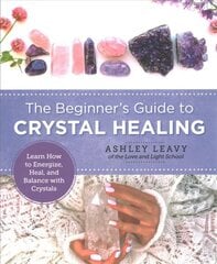 Beginner's Guide to Crystal Healing: Learn How to Energize, Heal, and Balance with Crystals hind ja info | Eneseabiraamatud | kaup24.ee