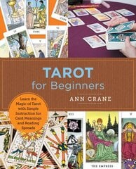 Tarot for Beginners: Learn the Magic of Tarot with Simple Instruction for Card Meanings and Reading Spreads цена и информация | Самоучители | kaup24.ee