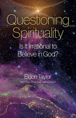 Questioning Spirituality - Is It Irrational to Believe in God? цена и информация | Духовная литература | kaup24.ee