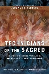 Technicians of the Sacred, Third Edition: A Range of Poetries from Africa, America, Asia, Europe, and Oceania 3rd edition hind ja info | Luule | kaup24.ee