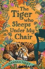 Tiger Who Sleeps Under My Chair hind ja info | Noortekirjandus | kaup24.ee