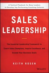 Sales Leadership: The Essential Leadership Framework to Coach Sales Champions, Inspire Excellence, and Exceed Your Business Goals цена и информация | Книги по экономике | kaup24.ee