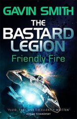 Bastard Legion: Friendly Fire: Book 2 hind ja info | Fantaasia, müstika | kaup24.ee