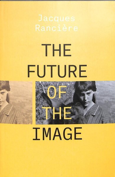 Future of the Image hind ja info | Kunstiraamatud | kaup24.ee