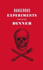 Dangerous Experiments for After Dinner: 21 Daredevil Tricks to Impress Your Guests hind ja info | Fantaasia, müstika | kaup24.ee