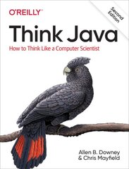 Think Java: How to Think Like a Computer Scientist 2nd edition цена и информация | Книги по экономике | kaup24.ee
