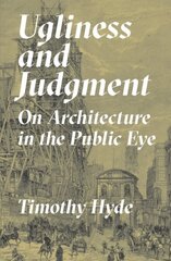 Ugliness and Judgment: On Architecture in the Public Eye цена и информация | Книги по архитектуре | kaup24.ee