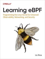 Learning eBPF: Programming the Linux Kernel for Enhanced Observability, Networking, and Security hind ja info | Majandusalased raamatud | kaup24.ee