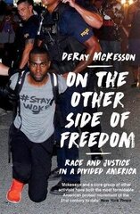 On the Other Side of Freedom: Race and Justice in a Divided America hind ja info | Ühiskonnateemalised raamatud | kaup24.ee