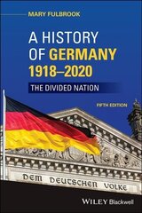 History of Germany 1918-2020 - The Divided Nation, 5th Edition hind ja info | Ajalooraamatud | kaup24.ee