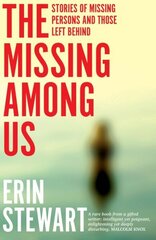 Missing Among Us: Stories of missing persons and those left behind цена и информация | Биографии, автобиогафии, мемуары | kaup24.ee