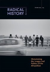 Historicizing the Images and Politics of the Afropolitan цена и информация | Исторические книги | kaup24.ee