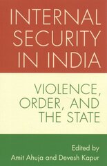 Internal Security in India: Violence, Order, and the State цена и информация | Книги по социальным наукам | kaup24.ee